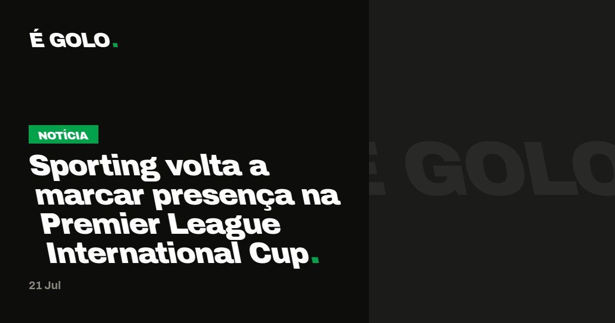 Sporting volta a marcar presença na Premier League International Cup