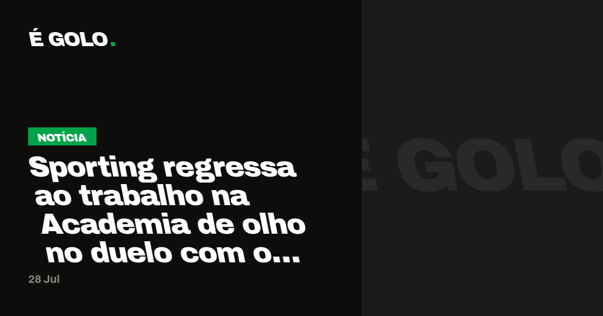 Sporting regressa ao trabalho na Academia de olho no duelo com o Nottingham Forest