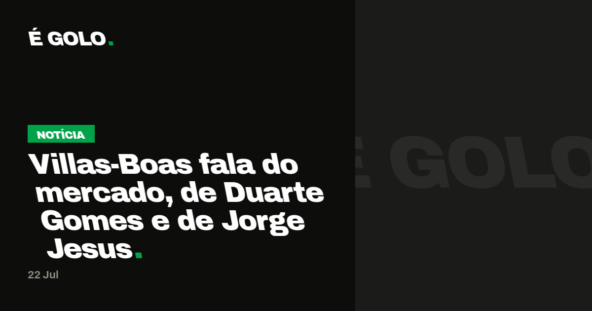 Villas-Boas fala do mercado, de Duarte Gomes e de Jorge Jesus