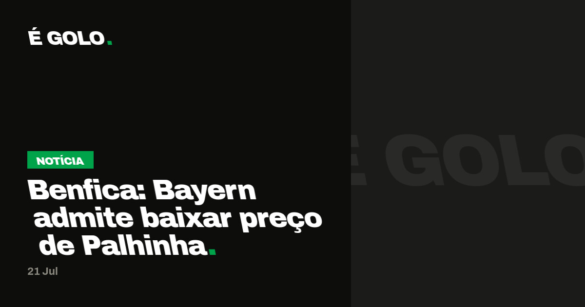 Benfica: Bayern admite baixar preço de Palhinha